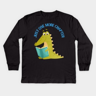 Little alligator reading book Just one more chapter I Love Books Bookoholic Kids Long Sleeve T-Shirt